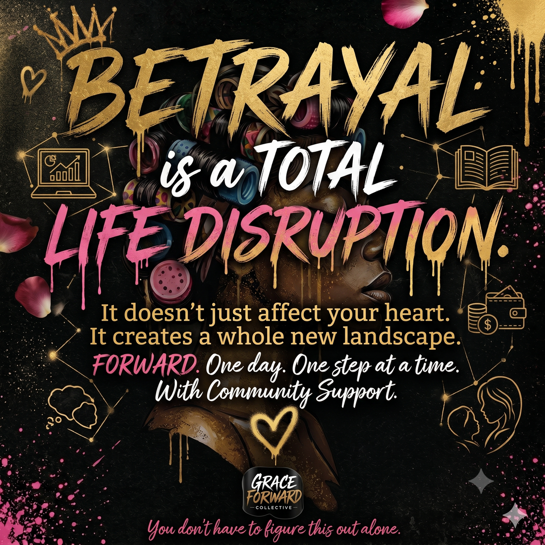 When Betrayal Doesn't Just Break Your Heart — It Can Disrupt Your Whole Life